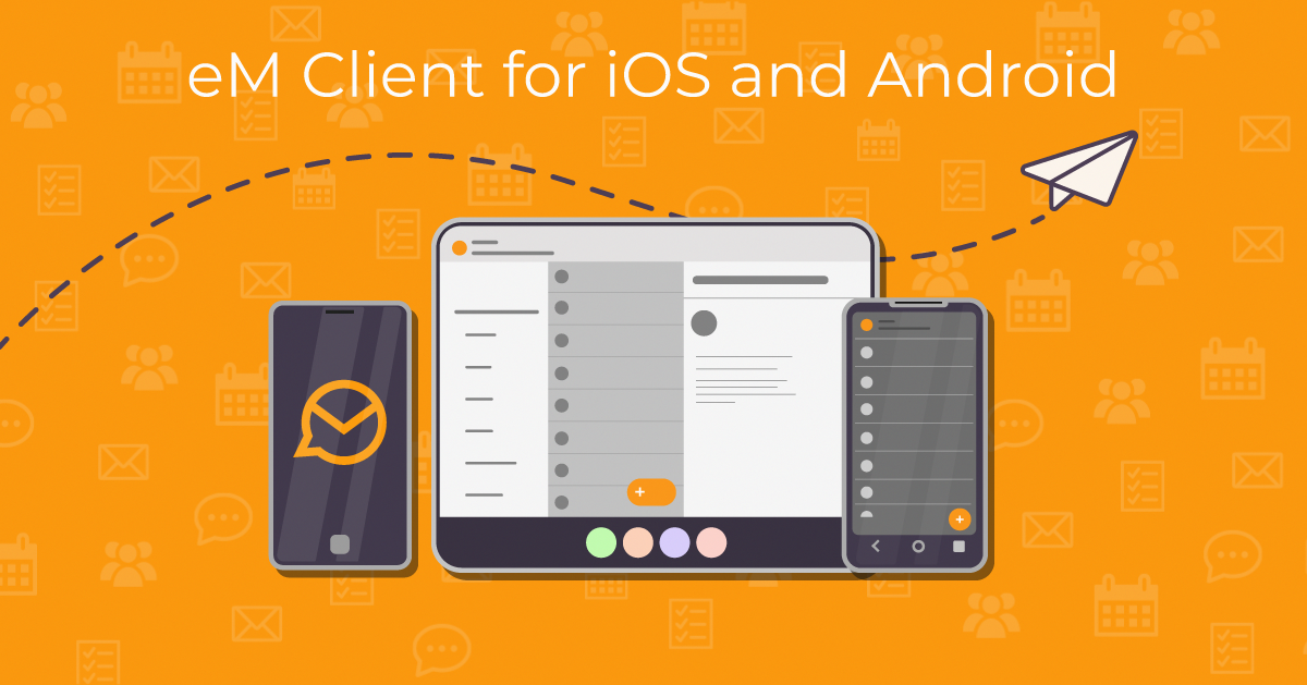 eM Client for iOS and Android is officially here!
