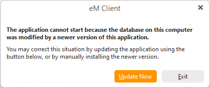 The application cannot start because the database on this computer was modified by a newer version of this application.
                                                            You may correct this situation by updating the application using the button below, or by manually installing newer version.