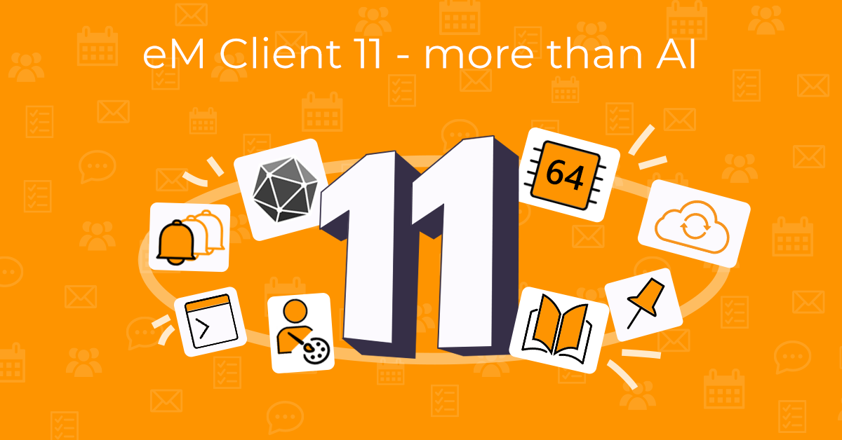 10 reasons to switch to eM Client 11 – even if you don’t use AI