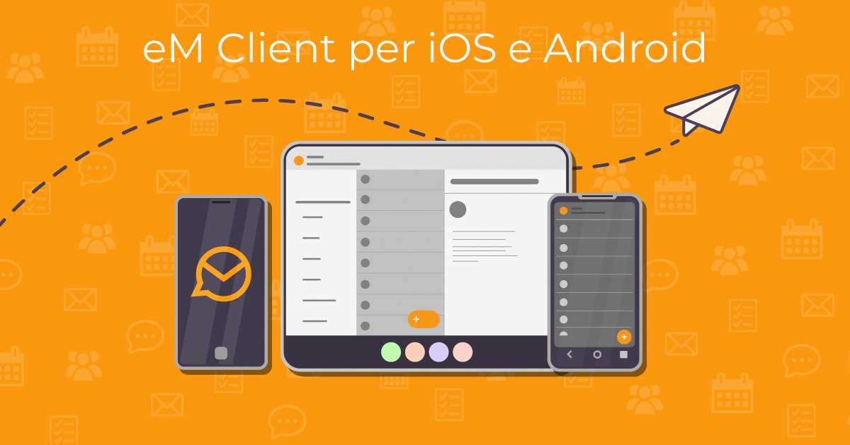 eM Client per iOS e Android è ufficialmente arrivato!